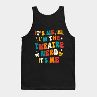 Theatre Nerd Funny Theatre Gifts Drama Theater Tank Top